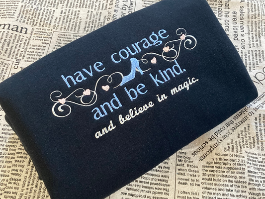 Have Courage and Be Kind Embroidery Sweatshirt