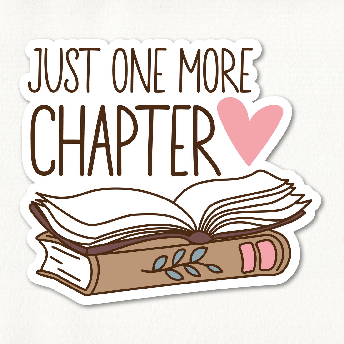 Just One More Chapter Sticker